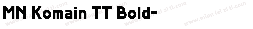 MN Komain TT Bold字体转换